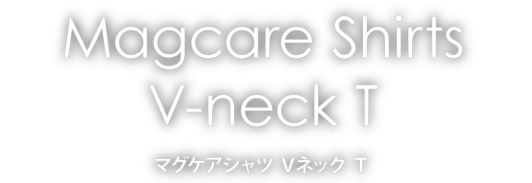 Magcare Shirts V-neck T マグケアシャツ Ｖネック Ｔ